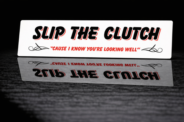 PRINTED STYLE 40 SLIP THE CLUTCH NOVELTY PLATE