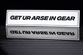 PRINTED STYLE 24 GET YOUR ARSE IN GEAR NOVELTY PLATE