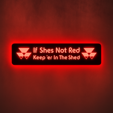 STYLE 8 If She’s Not Red Leave Her In The Shed RGB Window Light Board